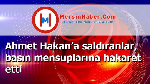 Ahmet Hakan’a saldıranlar, basın mensuplarına hakaret etti