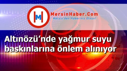 Altınözü’nde yağmur suyu baskınlarına önlem alınıyor