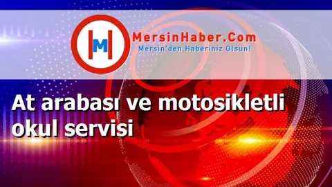 At arabası ve motosikletli okul servisi