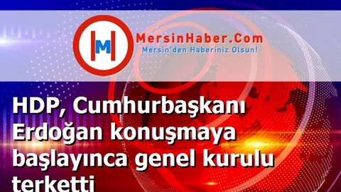 HDP, Cumhurbaşkanı Erdoğan konuşmaya başlayınca genel kurulu terketti