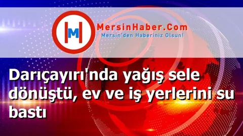 Darıçayırı'nda yağış sele dönüştü, ev ve iş yerlerini su bastı
