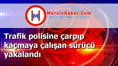 Trafik polisine çarpıp kaçmaya çalışan sürücü yakalandı