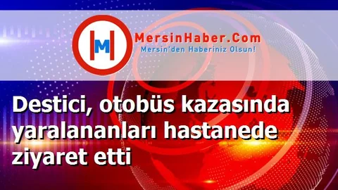 Destici, otobüs kazasında yaralananları hastanede ziyaret etti