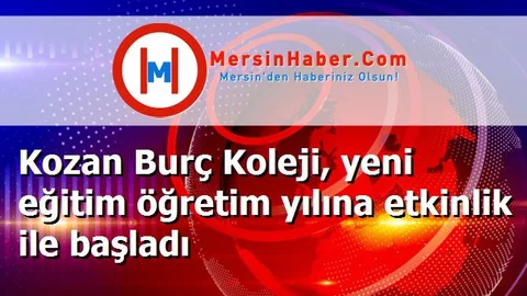 Kozan Burç Koleji, yeni eğitim öğretim yılına etkinlik ile başladı