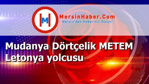 Mudanya Dörtçelik METEM Letonya yolcusu
