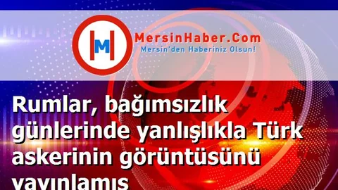 Rumlar, bağımsızlık günlerinde yanlışlıkla Türk askerinin görüntüsünü yayınlamış