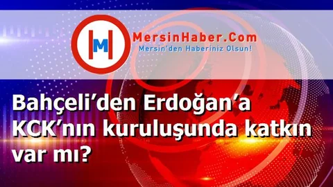Bahçeli’den Erdoğan’a KCK’nın kuruluşunda katkın var mı?