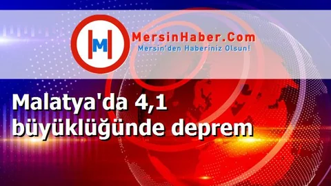 Malatya'da 4,1 büyüklüğünde deprem
