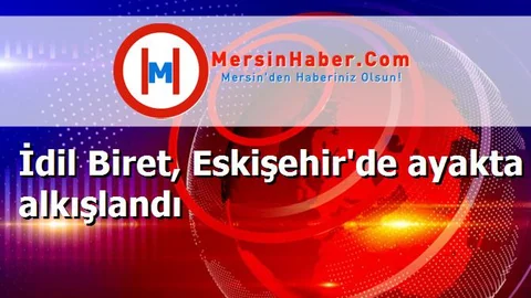 İdil Biret, Eskişehir'de ayakta alkışlandı