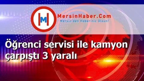 Öğrenci servisi ile kamyon çarpıştı 3 yaralı