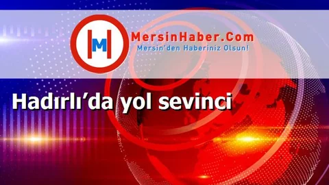 Hadırlı’da yol sevinci