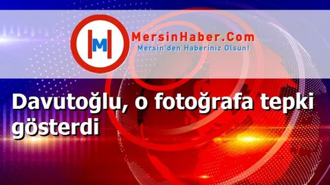 Davutoğlu, o fotoğrafa tepki gösterdi