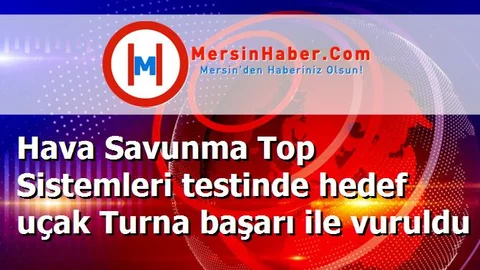 Hava Savunma Top Sistemleri testinde hedef uçak Turna başarı ile vuruldu