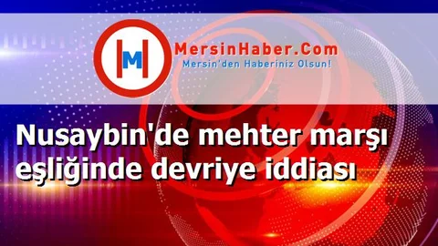 Nusaybin'de mehter marşı eşliğinde devriye iddiası