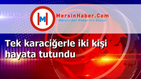 Tek karaciğerle iki kişi hayata tutundu