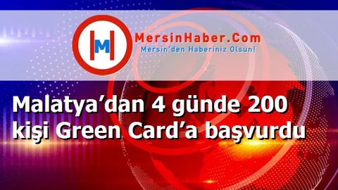 Malatya’dan 4 günde 200 kişi Green Card’a başvurdu