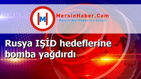 Rusya IŞİD hedeflerine bomba yağdırdı
