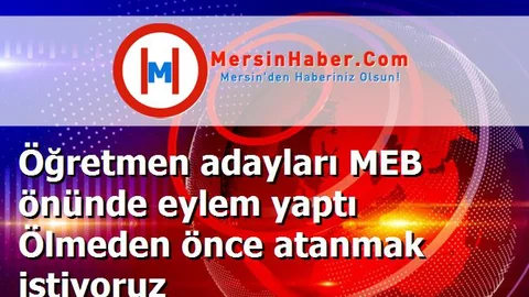 Öğretmen adayları MEB önünde eylem yaptı Ölmeden önce atanmak istiyoruz
