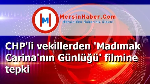 CHP'li vekillerden 'Madımak Carina'nın Günlüğü' filmine tepki