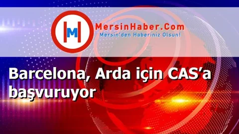Barcelona, Arda için CAS’a başvuruyor
