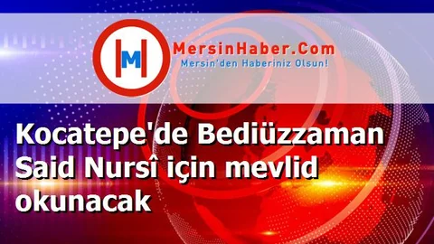 Kocatepe'de Bediüzzaman Said Nursî için mevlid okunacak