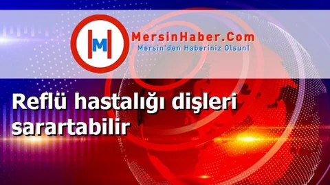 Reflü hastalığı dişleri sarartabilir