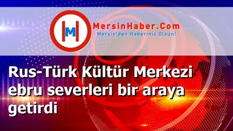 Rus-Türk Kültür Merkezi ebru severleri bir araya getirdi