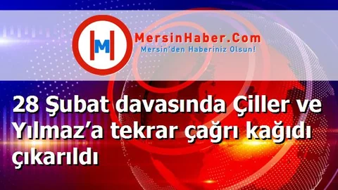28 Şubat davasında Çiller ve Yılmaz’a tekrar çağrı kağıdı çıkarıldı
