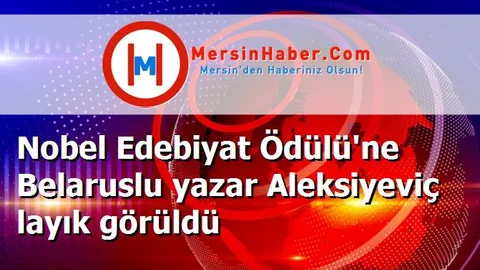 Nobel Edebiyat Ödülü'ne Belaruslu yazar Aleksiyeviç layık görüldü