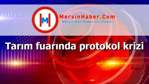 Tarım fuarında protokol krizi