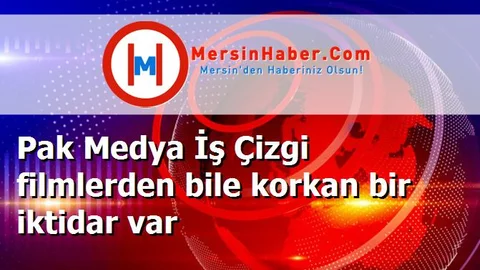 Pak Medya İş Çizgi filmlerden bile korkan bir iktidar var