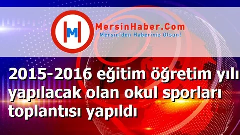 2015-2016 eğitim öğretim yılı yapılacak olan okul sporları toplantısı yapıldı