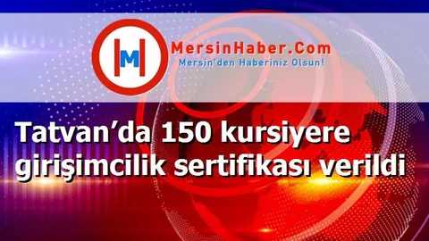 Tatvan’da 150 kursiyere girişimcilik sertifikası verildi