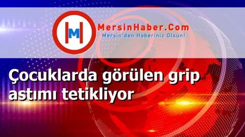 Çocuklarda görülen grip astımı tetikliyor