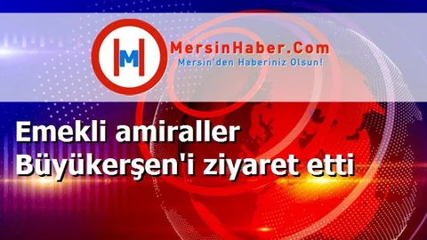 Emekli amiraller Büyükerşen'i ziyaret etti