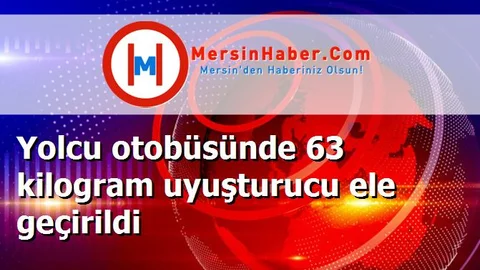 Yolcu otobüsünde 63 kilogram uyuşturucu ele geçirildi
