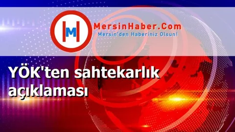 YÖK'ten sahtekarlık açıklaması