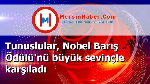 Tunuslular, Nobel Barış Ödülü'nü büyük sevinçle karşıladı