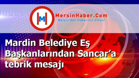 Mardin Belediye Eş Başkanlarından Sancar’a tebrik mesajı