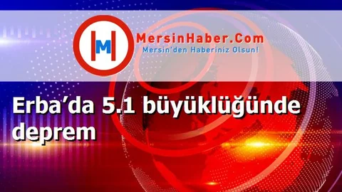Erba’da 5.1 büyüklüğünde deprem