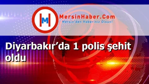 Diyarbakır’da 1 polis şehit oldu