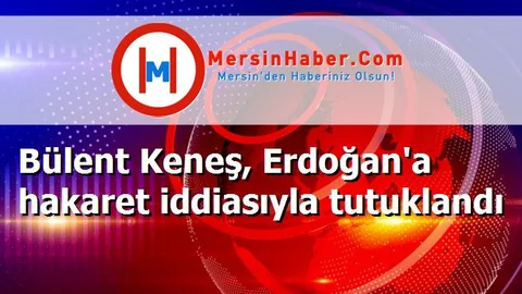 Bülent Keneş, Erdoğan'a hakaret iddiasıyla tutuklandı
