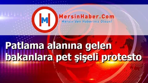 Patlama alanına gelen bakanlara pet şişeli protesto