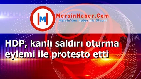 HDP, kanlı saldırı oturma eylemi ile protesto etti