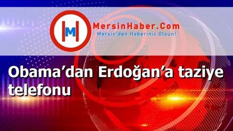 Obama’dan Erdoğan’a taziye telefonu