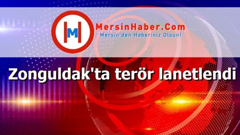 Zonguldak'ta terör lanetlendi