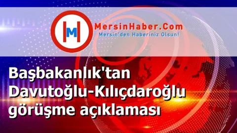 Başbakanlık'tan Davutoğlu-Kılıçdaroğlu görüşme açıklaması