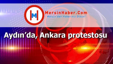 Aydın’da, Ankara protestosu