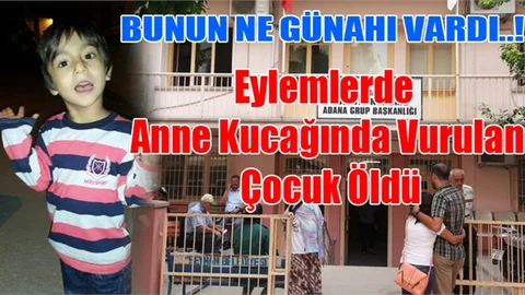 Eylemlerde Başına Kurşun İsabet Eden Çocuk Hayatını Kaybetti
