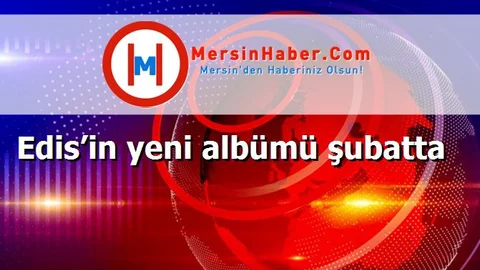 Edis’in yeni albümü şubatta